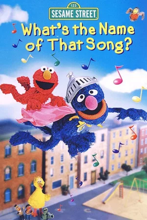 Постер: Sesame Street: What's the Name of That Song?