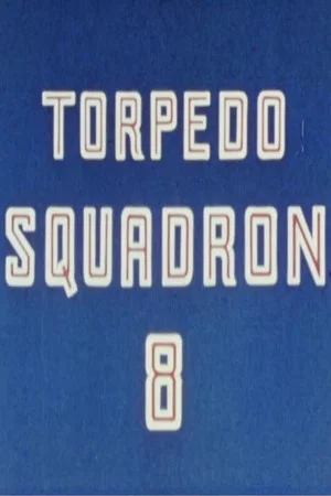 Постер: Torpedo Squadron 8