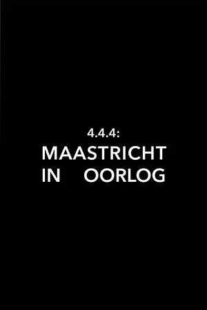 Постер: 4.4.4: Maastricht in oorlog