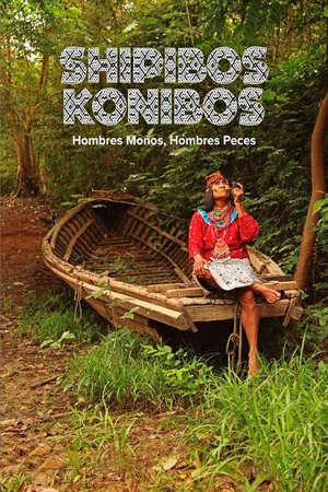Постер: Shipibos Konibos: Hombres mono, Hombres peces