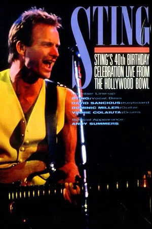 Постер: Sting's 40th Birthday Celebration: Live from the Hollywood Bowl
