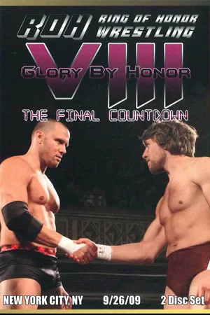 Постер: ROH: Glory By Honor VIII - The Final Countdown