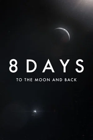 Постер: 8 Days: To the Moon and Back