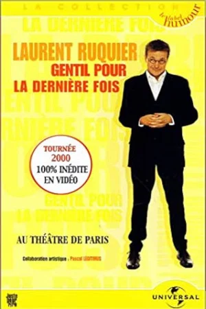 Постер: Laurent Ruquier : Gentil pour la dernière fois