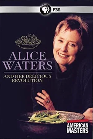Постер: Alice Waters and Her Delicious Revolution