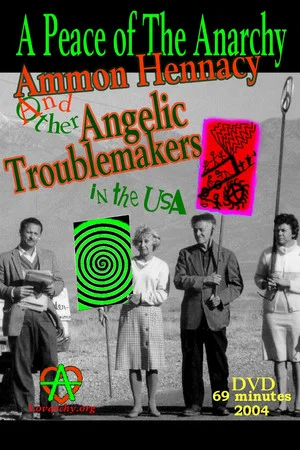 Постер: A Peace of the Anarchy: Ammon Hennacy and Other Angelic Troublemakers in the USA