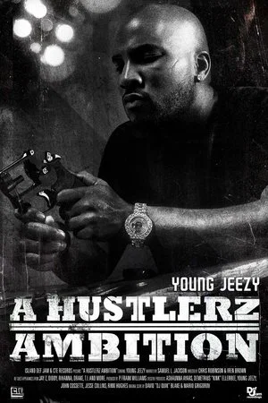 Постер: Young Jeezy: A Hustlerz Ambition