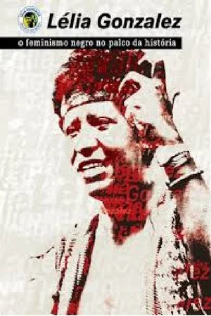 Постер: Lélia Gonzalez - Feminismo Negro no Palco da História