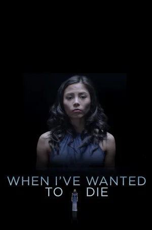 Постер: When I've Wanted To Die