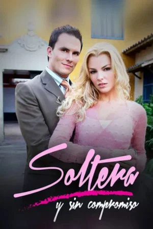 Постер: Soltera y sin compromiso