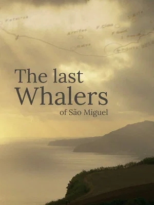 Постер: The Last Whalers of São Miguel