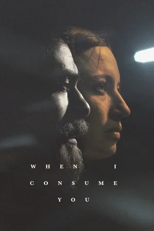 Постер: When I Consume You
