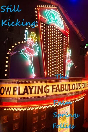 Постер: Still Kicking: The Fabulous Palm Springs Follies