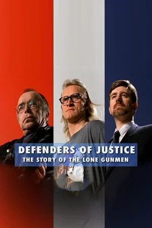 Постер: Defenders of Justice: The Story of The Lone Gunmen