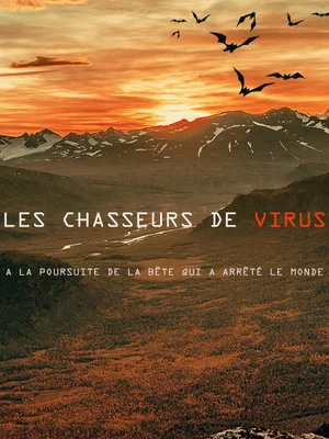 Постер: The Virus Hunters : Trailing the Beast That Stopped the Worl‪d
