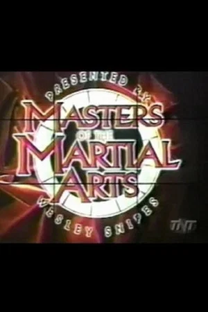 Постер: Masters of the Martial Arts Presented by Wesley Snipes