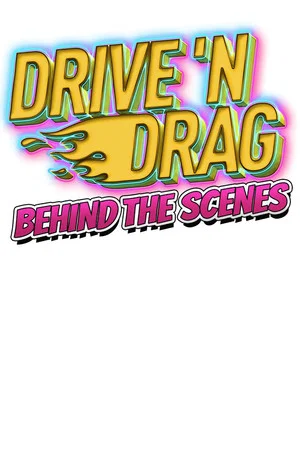 Постер: Drive 'N Drag 2021: Behind The Scenes
