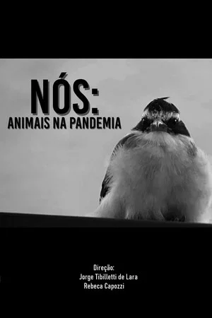 Постер: NÓS: ANIMAIS NA PANDEMIA