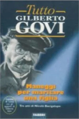Постер: Maneggi per maritare una figlia