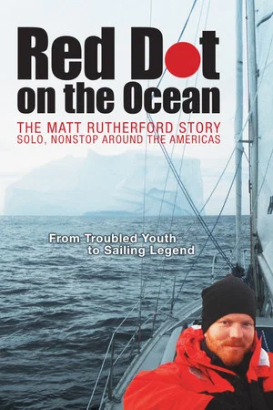 Постер: Red Dot on the Ocean: The Matt Rutherford Story