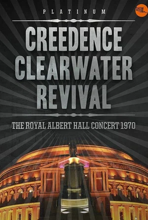 Постер: Creedence Clearwater Revival: Live at the Royal Albert Hall
