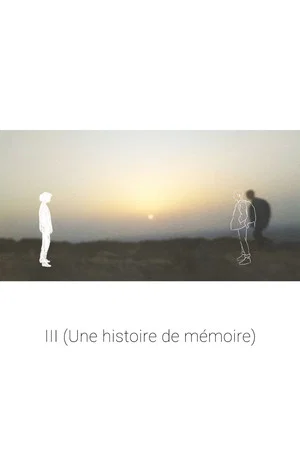 Постер: III (Une histoire de mémoire)