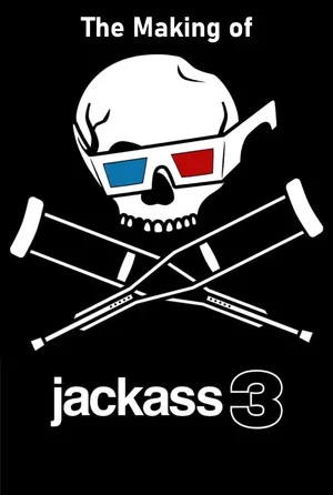 Постер: The Making of 'Jackass 3D'