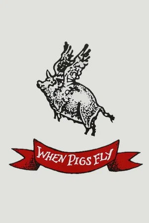 Постер: When Pigs Fly