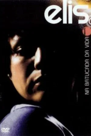 Постер: Elis Regina: Na Batucada da Vida
