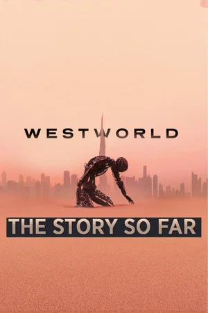 Постер: Westworld: The Story So Far