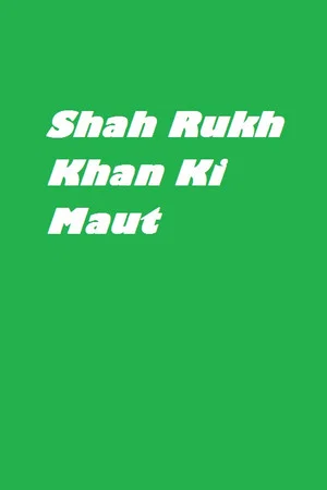 Постер: Shah Rukh Khan Ki Maut