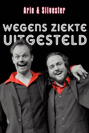 Постер: Arie & Silvester - Wegens ziekte uitgesteld!