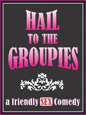 Постер: Hail to the Groupies