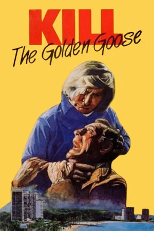 Постер: Kill the Golden Goose
