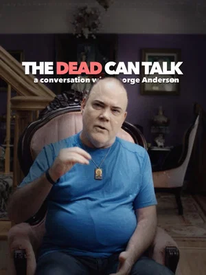 Постер: The Dead Can Talk: A conversation with George Anderson