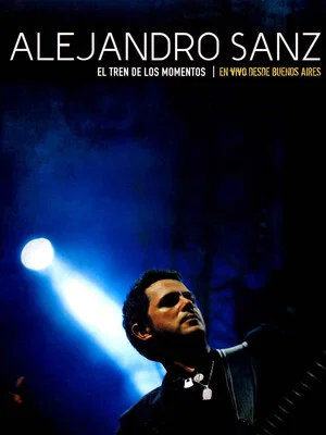 Постер: Alejandro Sanz - El tren de los momentos