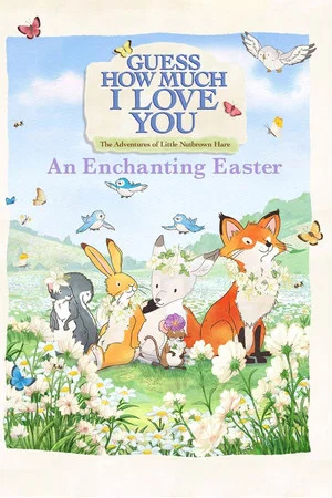 Постер: Guess How Much I Love You: The Adventures of Little Nutbrown Hare - An Enchanting Easter