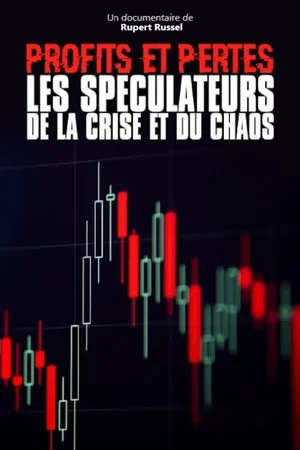 Постер: Profits et pertes : enquête sur les spéculateurs de la crise et du chaos