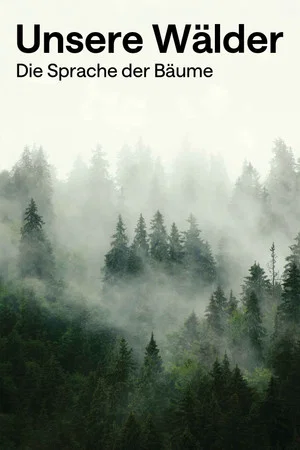 Постер: Unsere Wälder: Die Sprache der Bäume