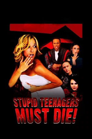 Постер: Stupid Teenagers Must Die