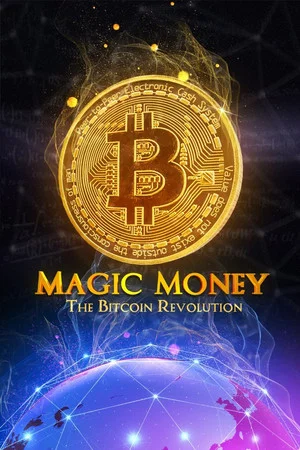 Постер: Magic Money: The Bitcoin Revolution