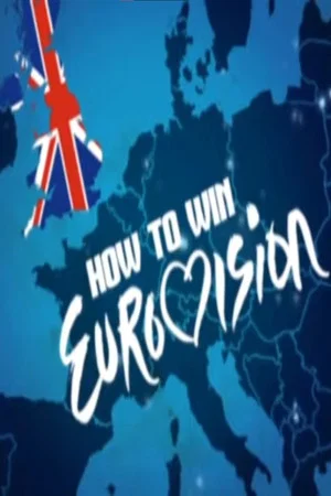 Постер: How to Win Eurovision