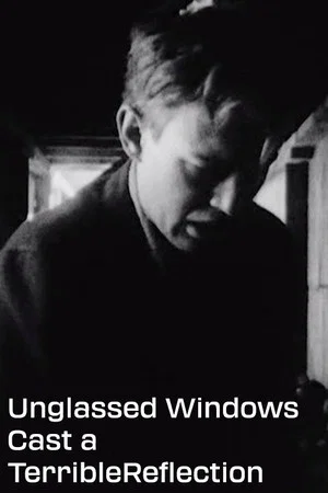 Постер: Unglassed Windows Cast a Terrible Reflection