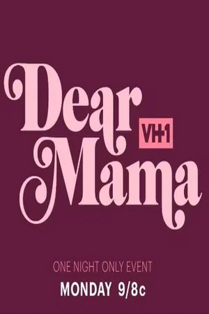 Постер: Dear Mama: A Love Letter To Moms