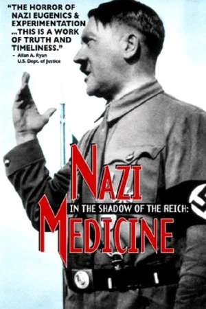 Постер: In the Shadow of the Reich: Nazi Medicine