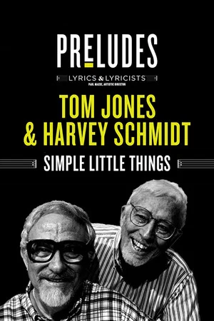 Постер: Tom Jones & Harvey Schmidt: Simple Little Things
