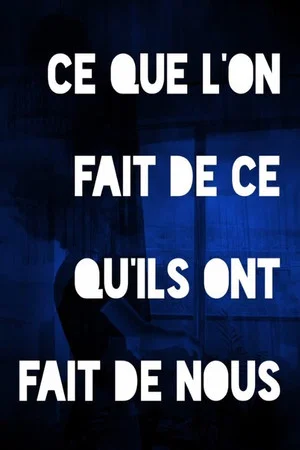 Постер: Ce que l'on fait de ce qu'ils ont fait de nous