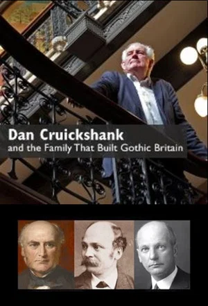 Постер: Dan Cruickshank and the Family That Built Gothic Britain