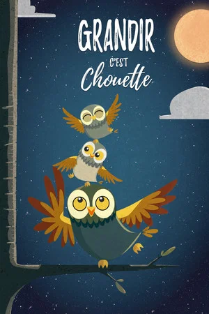 Постер: Grandir, c'est chouette