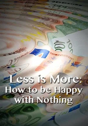 Постер: Less is More: How to be Happy with Nothing